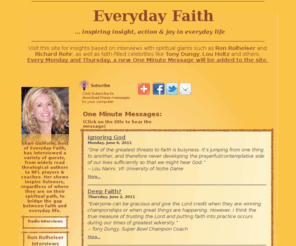 everydayfaithmessages.net: Everyday Faith
Visit this site for daily one-minute podcasts that share ideas for making faith more relevant in everyday life.