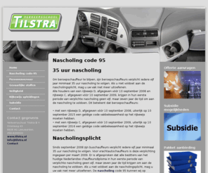 nascholingcode-95.nl: Nascholingcode-95|nascholing vrachtwagen|vrachtwagenchauffeur|nascholing chauffeurs|chauffeursdiploma|ccv|Verplichte nascholing|behouden code 95
U wilt alles weten over de nascholing code 95 voor chauffeurs op de vrachtauto of bus/personenvervoer. Wij bieden u ook Bedrijfsopleidingen nascholing vakbekwaa