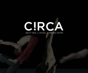 circa.org.au: Circa
Circa presents a bold new vision of circus. A blending of bodies, light, sound and new media. New website coming late March