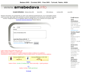 smsbedava.info: Bedava SMS - Ücretsiz SMS - Free SMS - Turkcell - Vodafone - AVEA
Bedava SMS, Ücretsiz SMS, Telsim, Turkcell, Avea