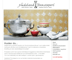 hadelandtinn.no: Hadeland Tinn - Hjem
Joomla - the dynamic portal engine and content management system