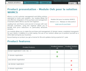modules-whmcs.com: Ovh registrar module - WHMCS Solution
Ovh registar module. This module allows you to make the purchase and management of domain names completely transparent in your WHMCS solution.