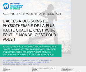 mouvementphysio.com: Mouvement Physiothérapie Orthopédique et Sportive
Mouvement Physiothérapie Orthopédique et Sportive - Deux centres de physiothérapies à Laval.