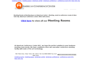 conference-room-newyorkcity.com: "Meeting Rooms & Meeting Space at American Center - Meeting, event & conference 
rooms in New York City. American Conference center offers full service."
conference facilities, meeting facilities, meeting rooms, meeting space, american center, american center NYC, american center new york, american conference, american conference NYC, american conference new york, american conference new york city,  conference room nyc, conference rooms new york city, conference rooms new york, conference rooms nyc, Meeting Rooms, Meeting Space, American Center, American Center NYC, American Center New York, American Center New York City, American Conference, American Conference NYC, American Conference New York City, Conference Room New York City, Conference Rooms New York City, Conference Rooms NYC.
Meeting Rooms & Meeting Space at American Center - Meeting, event & conference rooms in New York City. American Conference center offers full service.