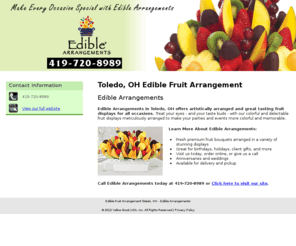 giftbasketstoledo.com: Edible Fruit Arrangement Toledo, OH - Edible Arrangements
Edible Arrangements in Toledo, OH offers artistically arranged and great tasting fruit displays for all occasions. Call us today at 419-720-8989 for orders.