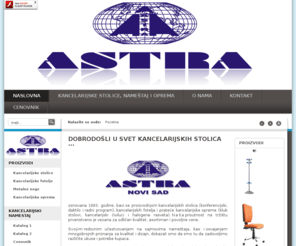 astrans.net: ASTRA SZR - proizvodnja kancelarijskih stolica i nameštaja
Kancelarijske stolice, kancelarijski nameštaj, stolice, nameštaj - SZR ASTRA - proizvodnja kancelarijskog nameštaja
Đakona Avakuma 33, 21000 Novi Sad, Centrala: 021/6411-514, 6411-516