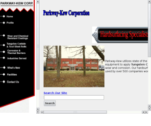 parkwaykew.com: Welcome to Parkway - Kew Specializing in the application of Plasma, HVOF and Metallizing spray Coatings
Specializing in the application of
Carbide and Ceramic thermal spray Coatings to combat wear, erosion and
restore dimension using HVOF, Plasma and Metallizing Spray Coatings.