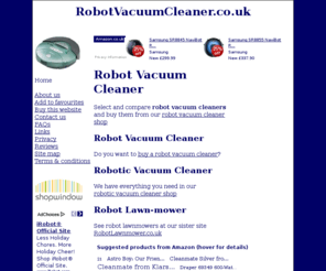 robotvacuumcleaner.co.uk: RobotVacuumCleaner.co.uk | Robot Vacuum Cleaner | Robotic Vacuum Cleaner
robotvacuumcleaner.co.uk provides information, help and reviews on robot vacuum cleaners, robot vacuum cleaner and robotic vacuum cleaners