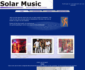 solarmusic.nl: 
  Artiestenbureau - Solar Music - Tropische muziek
Tropische Muziek voor uw bruiloft en feest tegen aantrekkelijke prijzen,artiestenbureau,salsa,zuid amerikaans,latin,merengue,soca,kaseko,limbo,agenda
