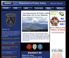 wvpublicsafety.com: Waterville Valley Department of Public Safety, FIRE/POLICE/EMS
Hello and welcome to the Waterville Valley, New Hampshire Department of Public Safety website. We hope this site will give you some information about who we are and how we serve our community. Follow the menu items to the top to browse all aspects of our department. 
