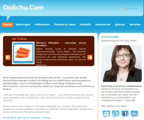 doschu.com: DoSchu.Com • Doris Schuppe - Expertin für B2B Kommunikation mit neuen Mitteln
Know-how, Beratung und Strategie zu Social Networks, Social Media oder Mobile Internet als Ergänzung der B2B-Markenführung und -Kommunikation