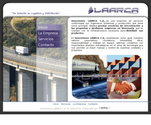 laarca.com: Inversiones LAARCA C.A.
Empresa de servicios de transporte de carga. Con la finalidad de brindarles a nuestros clientes una solución a sus problemas de logistica y distribución de su carga