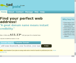tadpoledomain.com: Tadpole Domain Names
Find your perfect web address! Find your perfect domain name!