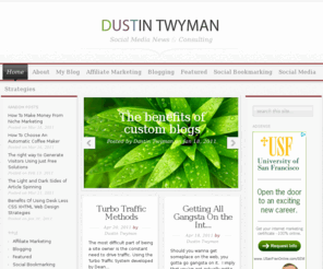 dustintwymanblog.com: Dustin Twyman | Helpful Blogging Tips
Yet another custom blog for the ramblings of a social media consultant -  Dustin Twyman