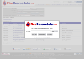connecticutfirefighterjobs.com: Jobs | Fire Rescue Jobs
 Jobs. Jobs  in the fire rescue industry. Post your resume and apply for fire rescue jobs online. Employers search resumes of job seekers in the fire rescue industry.