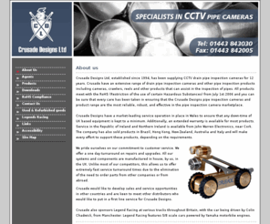 crusadedesigns.co.uk: CCTV and drain pipe inspection cameras from Crusade Designs Limited, based in Wales, UK
Crusade Designs are specialist in drain pipe inspection and other pipe inspection cameras and related products such as cameras, reels and crawlers.  Based in Wales, UK, Crusade Designs are leaders in the drain pipe inspection market.