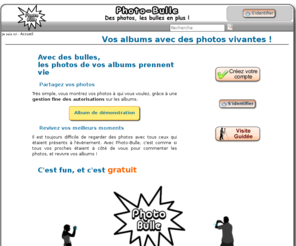 photo-bulle.fr: Photo-Bulle : Vos albums, vos photos, les bulles en plus
Faites parler vos photos avec des bulles de bande dessinée ! Partagez gratuitement vos albums en toute simplicité, et en toute confiance !