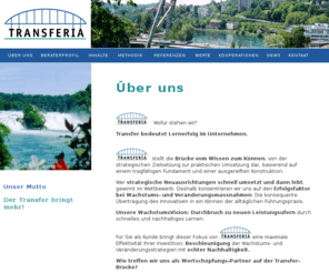 transferia.com: Transferia - Über uns
Transferia stellt die Brücke vom Wissen zum Können, von der Zielsetzung zur praktischen Umsetzung dar, basierend auf einem tragfähigen Fundament und einer ausgereiften Konstruktion