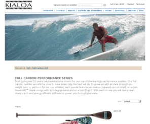 stand-upsurfpaddle.com: Full Carbon SUP - Outrigger paddle, dragon boat paddle, and stand up paddle maker, Kialoa.
Full Carbon SUP - Outrigger paddle, dragon boat paddle, and stand up paddle maker, Kialoa.