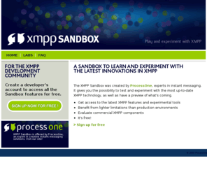 xmpp-sandbox.org: XMPP Sandbox - Play and experiment with XMPP - instant messaging solution by ProcessOne
ProcessOne is a company specialized in high-performance enterprise messaging solutions. The company provides solutions for the XMPP and SIP protocols.