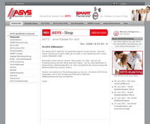 asys-apothekensysteme.de: Startseite
Software für die Apotheke, Apothekensoftware, Asys Apothekensysteme, Apotheke der Zukunft, Apotheke ohne Server, Filial-Apotheke, ASP, ASYS-ASP, Filialsoftware für Apotheken, Digitale Betriebsprüfung, Apotheken Management, EDV für Apotheken, Warenwirtschaftssysteme, Apotheke, EDV, Warenwirtschaft, Betriebsvergleich, ABDA Datenbank, Benchmarking