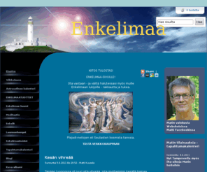 enkelimaa.fi: Enkelimaa
Henkisen kasvun sivut. Tule mukaan luomaan uutta elämää yhdessä enkeleiden ja luonnonhenkien kanssa.
