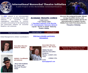 mime-theatre.com: International Nonverbal Theatre Initiative
The INTI network is an unincorporated network open to nonverbal theatres and networks of nonverbal theatric organizations subscribing to common principles and working for the development and partnership between all nonverbal theatres in all continents