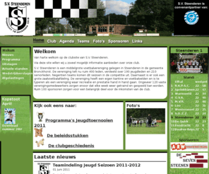 svsteenderen.nl: S.V. Steenderen
S.V. Steenderen is de voetbalvereniging van Steenderen (gemeente Bronckhorst). De vereniging is opgericht in 1918 en telt ruim 400 leden. 