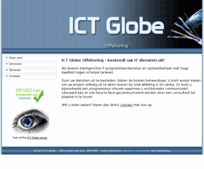 ictglobeworld.com: ICT Globe Offshoring
Webdesign en Software Ontwikkeling. De hoogste Kwaliteit voor laagste Prijs!