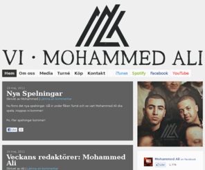 mohammedali.se: Mohammed Ali - Officiell hemsida - Ny skiva "Vi" ute 13/4!
Officiell hemsida för svenska hip-hop duon Mohammed Ali. Lyssna på låtar gratis, kolla in bloggen och senaste turnédatum.