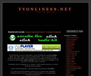 tvonline69.net: Tv Online,Free tv online,Tv Live
Pe tvonline69.net gasesti : Tv online,free tv online,tv online gratis,live tv,gsp tv,digi sport,dolce sport,posturi tv,canale tv moca!