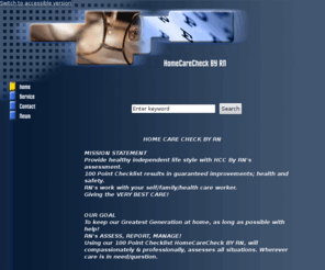 homecarecheck.com: HomeCareCheck By RN, PLLC
RNss Manage, Advocate,  Home Care of Loved One! Assessment and Implementation from 100 point check list