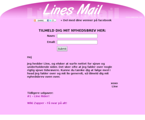 linesmail.com: Lines Mail
Tilmeld dig Lines Mail og få masser af gode og sjove links direkte i din indbox.