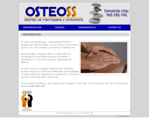 osteoss.com: osteoss :: centro de fisioterapia y osteopatia
pagina web del centro de fisioterapia y osteopatia osteoss dirigido por Raul Gonzalez