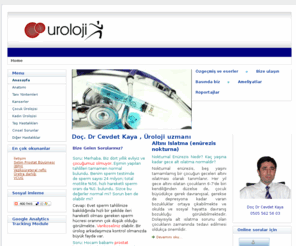 urolojix.com: Doç. Dr Cevdet Kaya , Üroloji uzmanı | Doç Dr Cevdet Kaya
Doç. Dr Cevdet Kaya , Üroloji uzmanı Bize Gelen Sorularınız?Soru: Merhaba.  Biz dört yıllık evliyiz ve çocuğumuz olmuyor. Eşimin yapı...