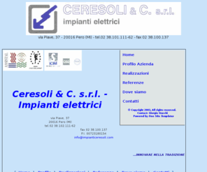 impianticeresoli.com: Ceresoli & C. s.r.l. - Impianti elettrici
Milano impianti elettrici civili ed industriali Milano Certificazione ISO 9001 - Ceresoli & C. s.r.l.