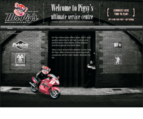 mrpigs.com: Motorbike Tyres, MOT's and performance servicing from Mr Pig's Motorcycles in Manchester
Mr Pig's Motorcyles : Tyres, MOT's and performance servicing in Manchester.