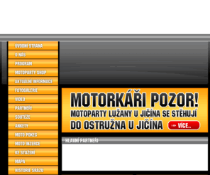 motoparty.cz: Motosraz 2011/Motoparty Lužany u Jičína - motocykl, motorky, motorkáři
Motorkáři pozor! Motosraz 2011 - Motoparty Lužany u Jičína. Motosrazy pro motocykly, motorky a motorkáře. Motorkářský sraz Motoparty Lužany u Jičína.