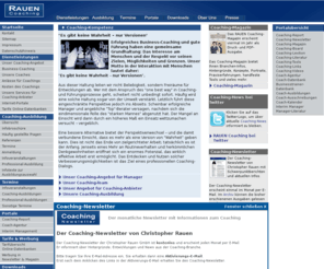 rauencoach.com: Christopher Rauen GmbH - Business Coaching / Coaching-Provider / Coach-Agentur / Coaching-Ausbildung
Christopher Rauen GmbH - the german coaching-provider. We provide e.g. the Coaching-Report - the german knowledge-base for coaching as method for personnel development. Founded by the german psychologist Christopher Rauen. Monthly coaching-newsletter, coach-database and coaching-index - the training-course-database for Germany, Austria and Switzerland. Coaching is a consulting-method for managers.