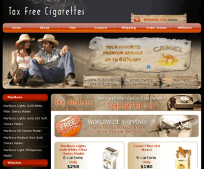 topbrandquality.com: Cheap Tobacco Online - Marlboro, Camel, Rothmans, Dunhill, Vogue, Pall Mall
Tax Free Cigarettes - Free Worldwide shipping! Your favorite premium brands up to 60% off. All cigarettes are made in the U.S., UK, Switzerland and france.