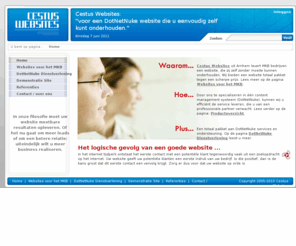 dotnetnuke-websites.nl: DotNetNuke website voor MKB bedrijven ontwikkeld door Cestus Websites te Arnhem, Gelderland, Nederland
Met Cestus Websites realiseert U een effectieve DotNetNuke website. DotNetNuke is een krachtig en eenvoudig te bedienen Content Management Systeem. We zijn verzorgen een complete website voor u en dat tegen zeer scherpe prijzen.