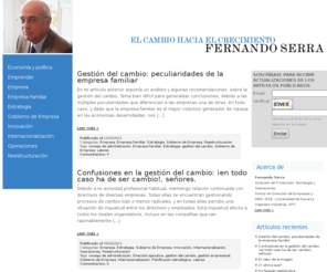 fernandoserracaila.com: El cambio hacia el crecimiento - Gestión del cambio en la empresa - El blog de Fernando Serra
Opiniones y debates sobre Economía y política, Empresa, Crecimiento de la empresa, Gobierno, Estrategia, Operaciones, Emprender y Empresa familiar