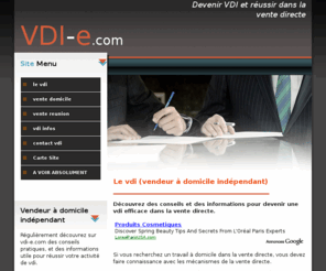 vdi-e.com: vendeur domicile independant - le vdi
Le vdi est la page d'introduction du site d'info du vendeur à domicile indépendant, pour mieux connaitre la vente directe et le statut vdi.