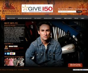 antiquearchaeology.com: Mike Wolfe | American Pickers | Antique Archaeology | History Channel
Antique Archaeology is the home base of Mike Wolfe – HISTORY’s American Picker. Vintage collectibles & motorcycles. EBAY Store.