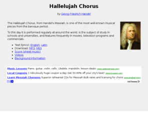 hallelujah-chorus.com: Hallelujah Chorus
Lyrics and other information about the Hallelujah Chorus by Handel.