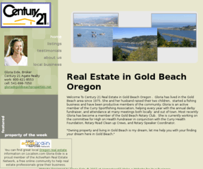 roguecoastproperty.com: Real Estate in Gold Beach Oregon from Century 21 - www.roguecoast.com/
Gold Beach Oregon property for sale.  When it's time to buy or sell real estate in gold beach, oregon, or throughout curry county, let Gloria Eide assist you. Gloria can help with all of your real estate needs.