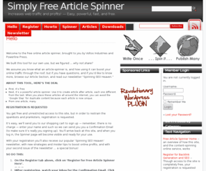 simplyfreearticlespinner.com: Free Article Spinner: Article Marketing -- Write Once. Spin it. Publish Many. Backlinks Galore in SEO Heaven.
Use this free content spinning service to boost web traffic by creating backlinks in article marketing. It's easy, powerful, quick, and free. Increase online business profits and supercharge Search Engine Optimization for your website.