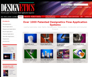 designetics.org: Precision Fluid Application Systems, Primer Applicators, Adhesive Applicators: Designetics
Designetics designs and manufactures over 1,000 patented flow application systems for applying primers, adhesives, sealants and other materials with varying viscosity.