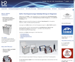 b2electronic.com: b2hv Hochspannungs Kabelprüfung & Kabel Diagnose
Nutzen sie Hochspannungs-Technologie von b2 high voltage! VLF Kabelprüfung, Kabel Diagnose durch Tan Delta Messung und Teilentladungsmessung, Isolierölprüfung.