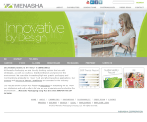 menashapacking.com: Menasha Packaging - Innovative by Design
Menasha Packaging specializes in creating high-end graphic packaging and merchandising products for retail, food, and pharmaceutical applications.